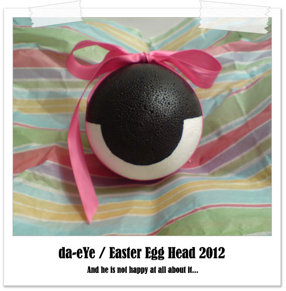 da-eYe: Easter Egg Head 2012!